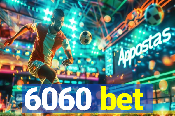 6060 bet